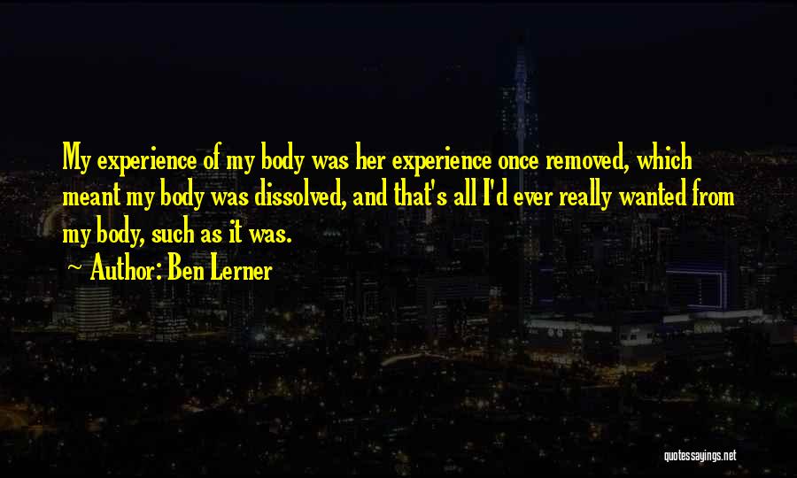 Dissolved Quotes By Ben Lerner