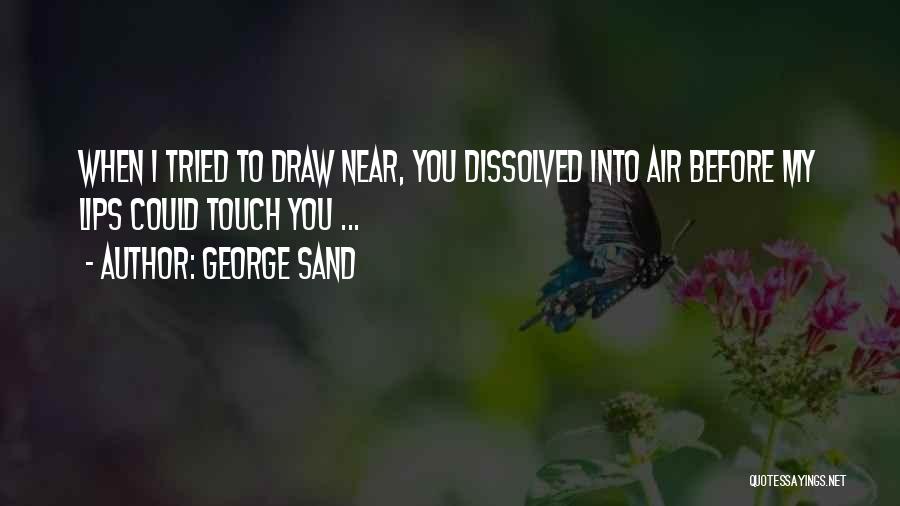 Dissolved Quotes By George Sand