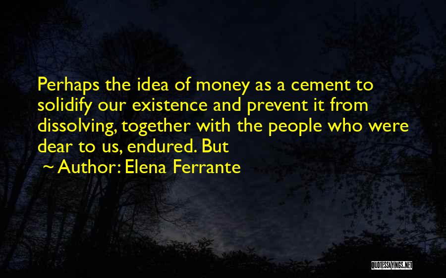 Dissolving Quotes By Elena Ferrante