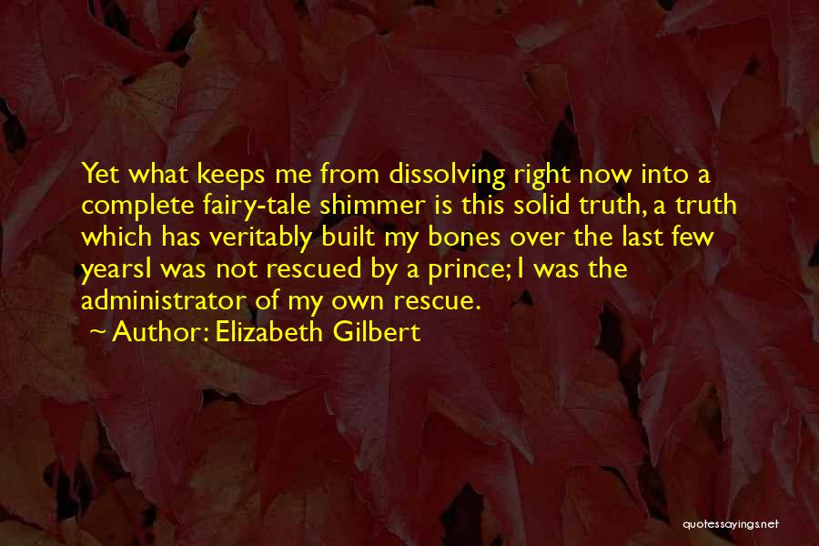 Dissolving Quotes By Elizabeth Gilbert