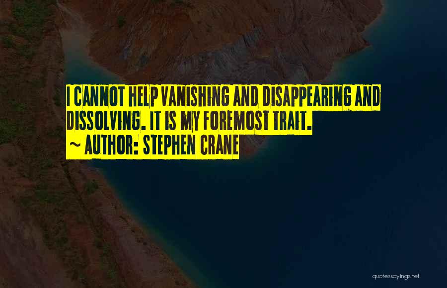 Dissolving Quotes By Stephen Crane