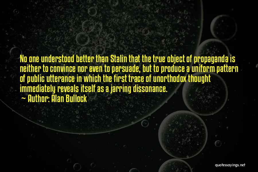 Dissonance Quotes By Alan Bullock