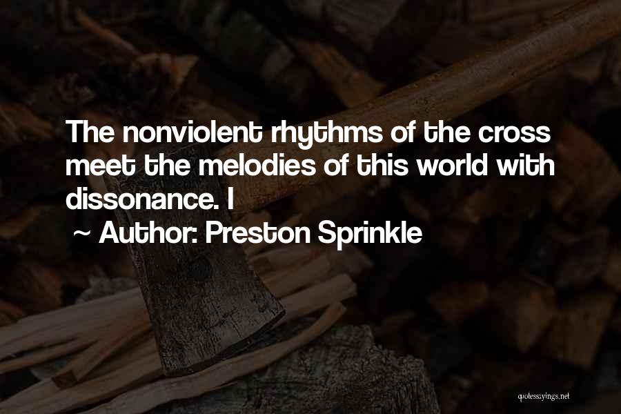 Dissonance Quotes By Preston Sprinkle