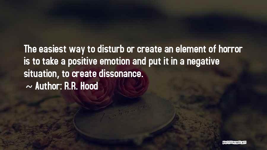 Dissonance Quotes By R.R. Hood