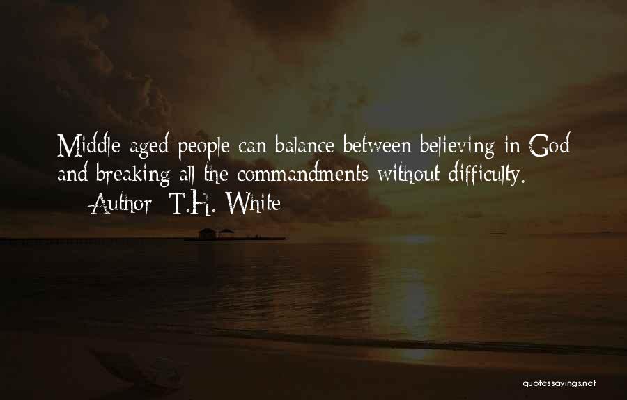 Dissonance Quotes By T.H. White