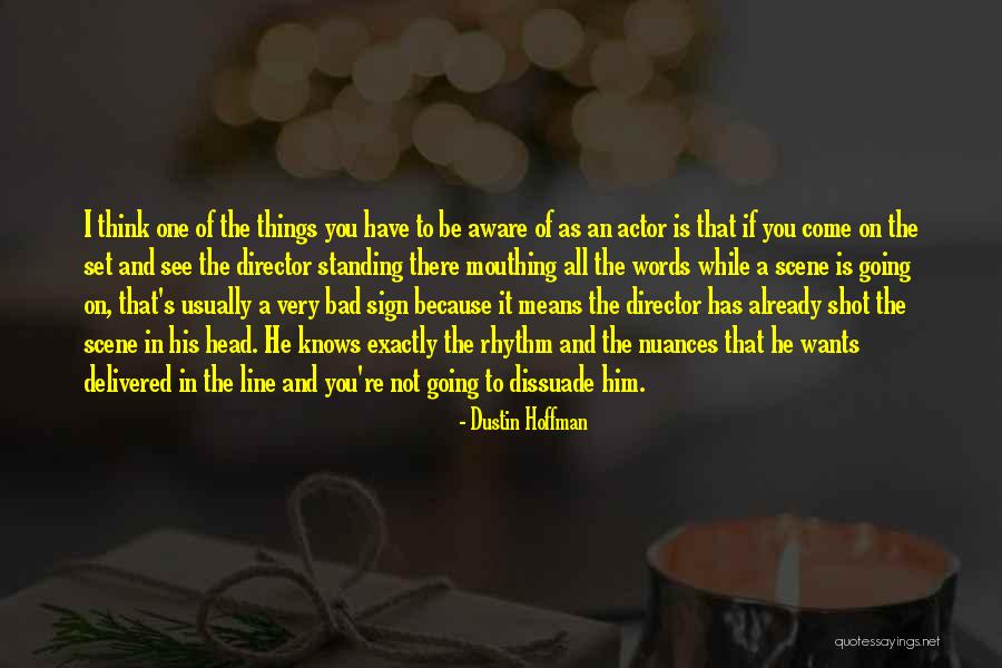 Dissuade Quotes By Dustin Hoffman Dissuade Quotes By Dustin Hoffman