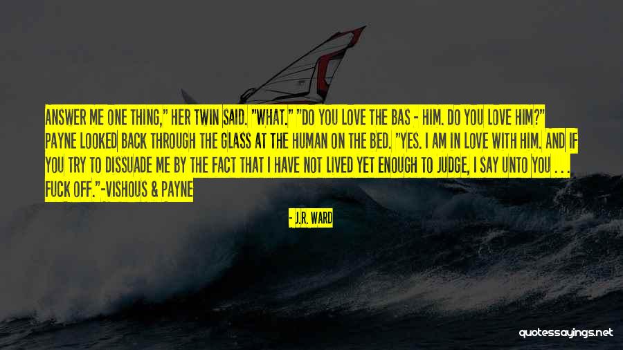 Dissuade Quotes By J.R. Ward Dissuade Quotes By J.R. Ward