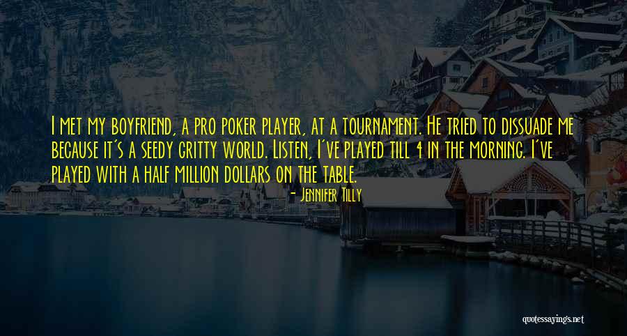 Dissuade Quotes By Jennifer Tilly Dissuade Quotes By Jennifer Tilly