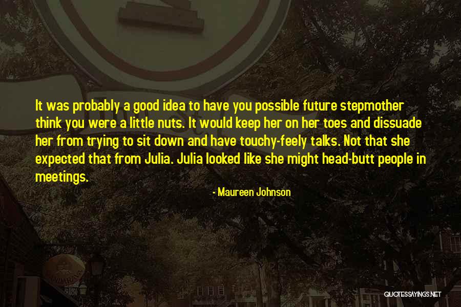 Dissuade Quotes By Maureen Johnson Dissuade Quotes By Maureen Johnson