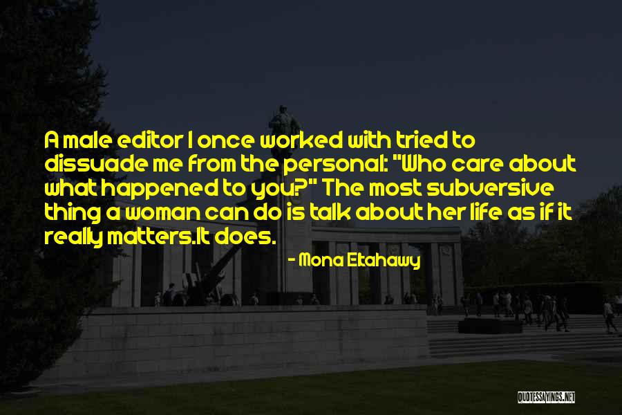Dissuade Quotes By Mona Eltahawy Dissuade Quotes By Mona Eltahawy