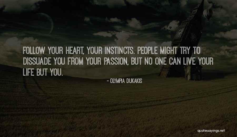 Dissuade Quotes By Olympia Dukakis Dissuade Quotes By Olympia Dukakis