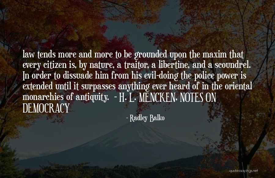 Dissuade Quotes By Radley Balko Dissuade Quotes By Radley Balko