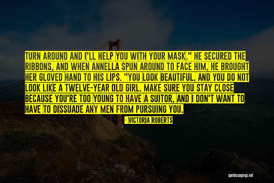 Dissuade Quotes By Victoria Roberts Dissuade Quotes By Victoria Roberts