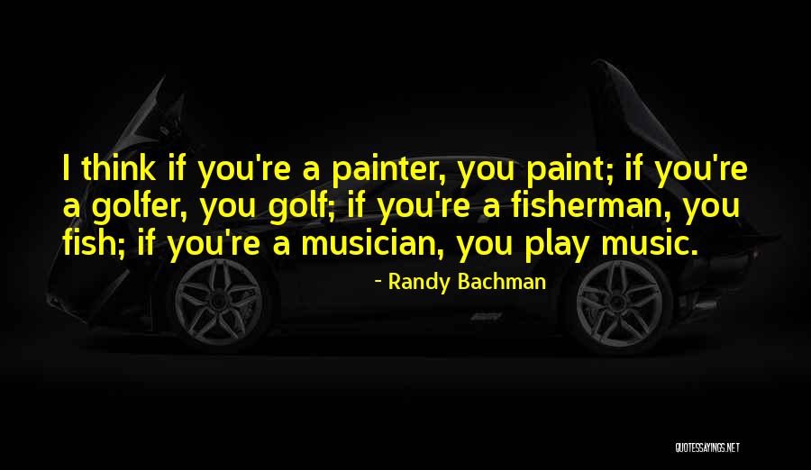 Dissuading Synonym Quotes By Randy Bachman Dissuading Synonym Quotes By Randy Bachman