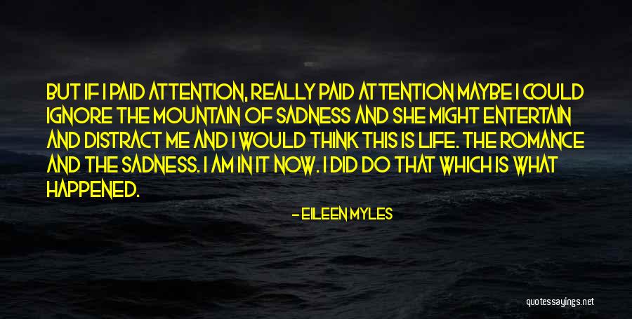Distacco Quotes By Eileen Myles Distacco Quotes By Eileen Myles