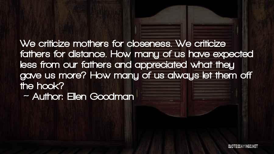 Distance And Closeness Quotes By Ellen Goodman