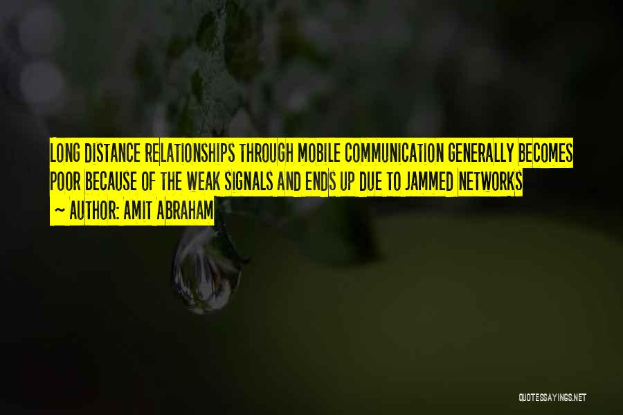 Distance And Communication Quotes By Amit Abraham