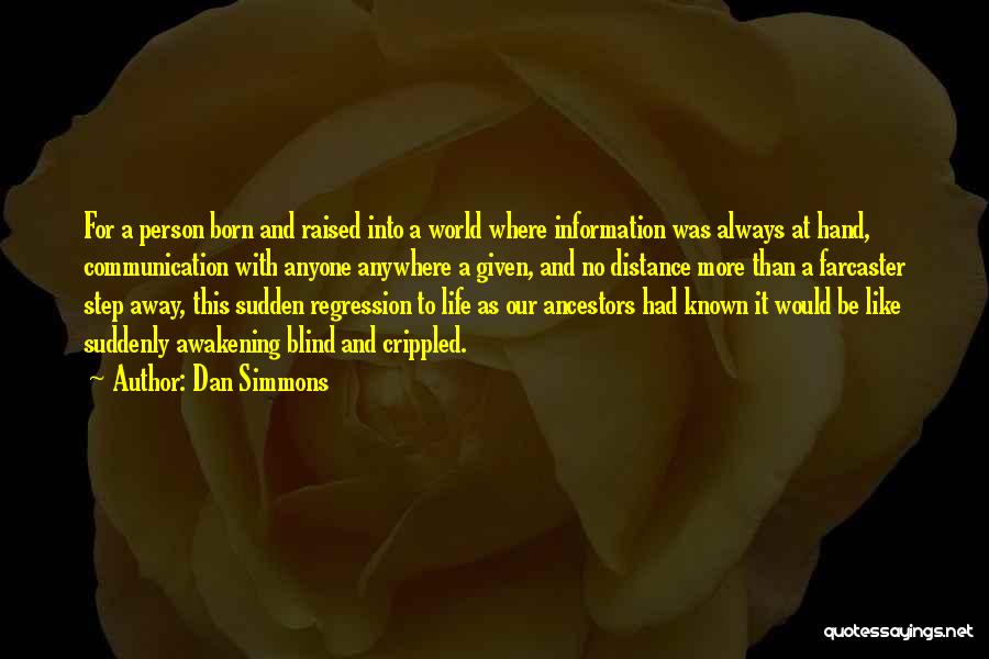 Distance And Communication Quotes By Dan Simmons