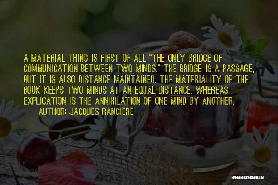 Distance And Communication Quotes By Jacques Ranciere