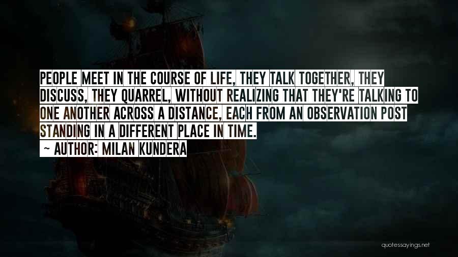 Distance And Communication Quotes By Milan Kundera