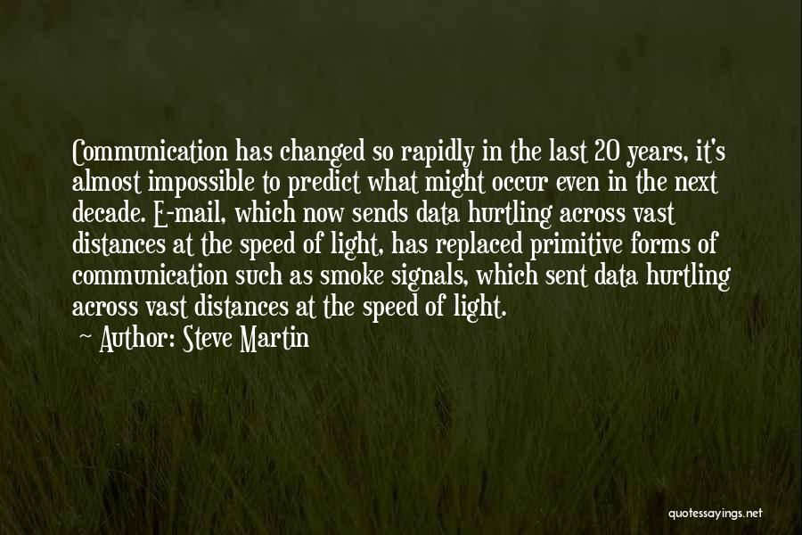 Distance And Communication Quotes By Steve Martin