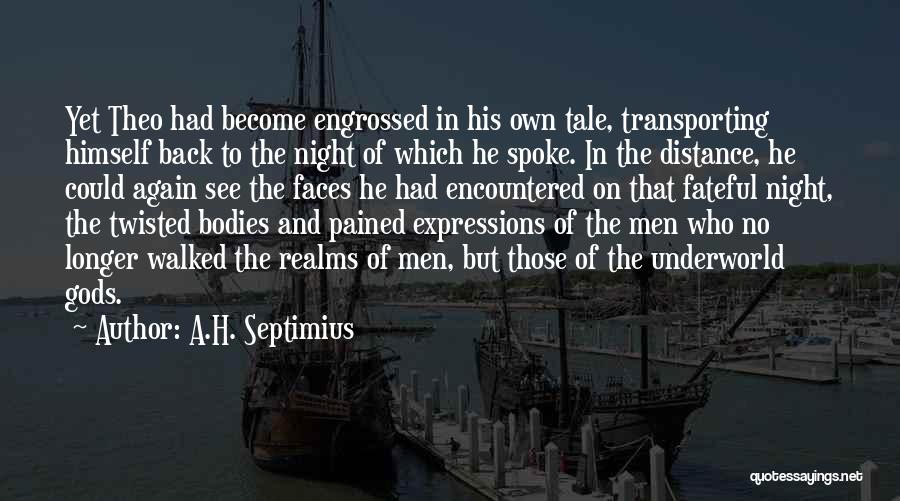 Distance And Death Quotes By A.H. Septimius