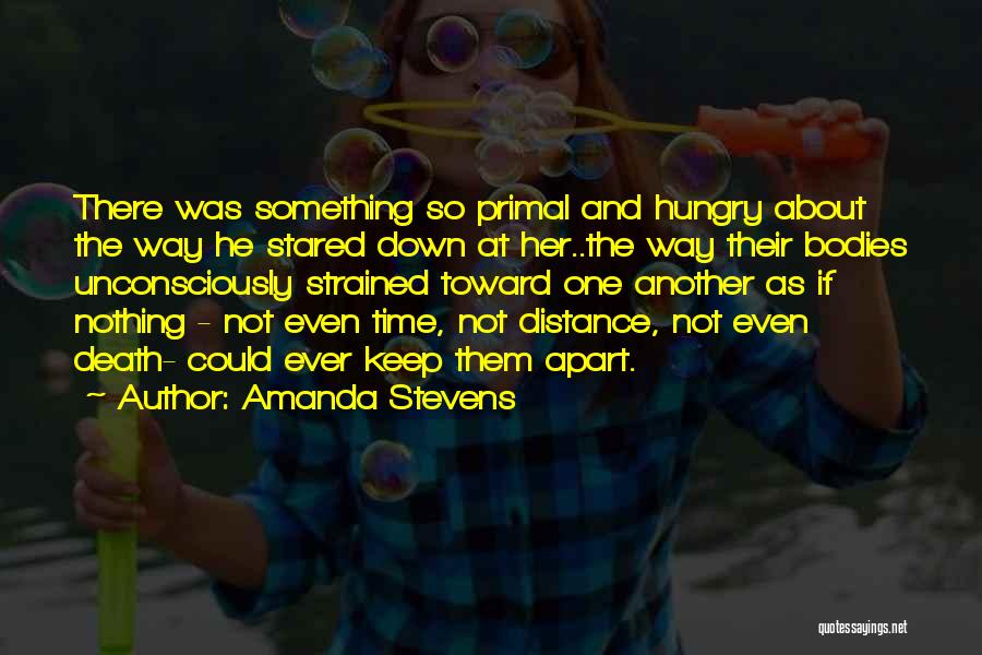 Distance And Death Quotes By Amanda Stevens