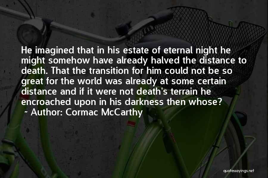 Distance And Death Quotes By Cormac McCarthy