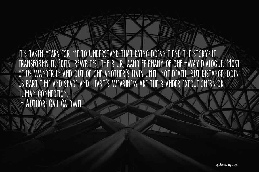 Distance And Death Quotes By Gail Caldwell