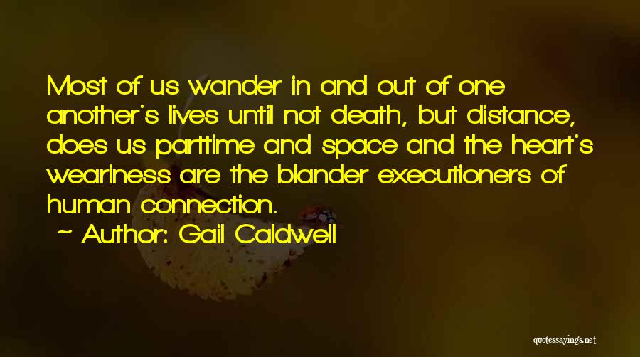 Distance And Death Quotes By Gail Caldwell