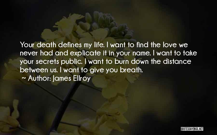 Distance And Death Quotes By James Ellroy