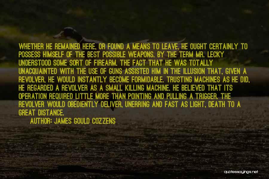 Distance And Death Quotes By James Gould Cozzens