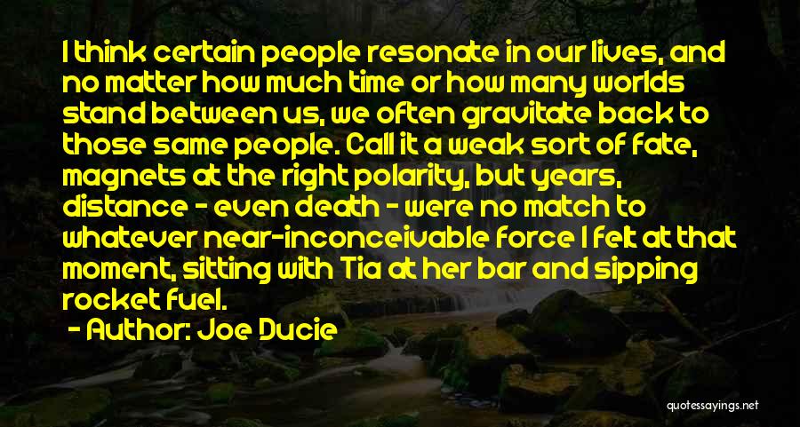 Distance And Death Quotes By Joe Ducie