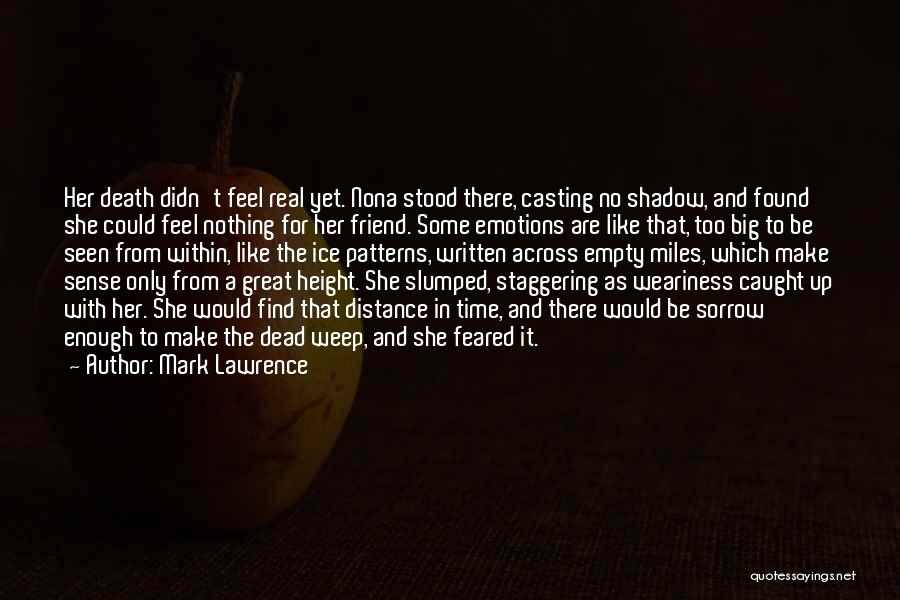 Distance And Death Quotes By Mark Lawrence