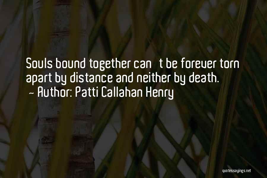 Distance And Death Quotes By Patti Callahan Henry