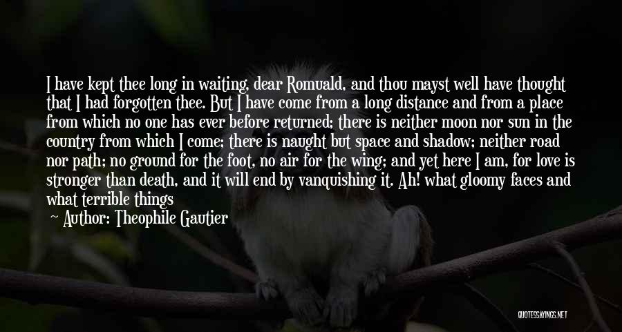 Distance And Death Quotes By Theophile Gautier