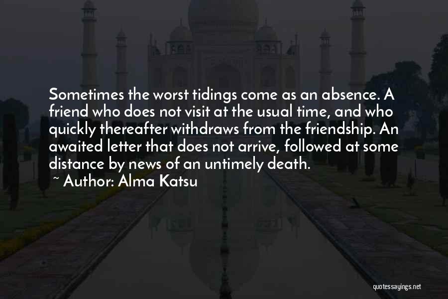 Distance And Friendship Quotes By Alma Katsu