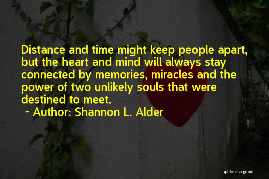 Distance And Friendship Quotes By Shannon L. Alder