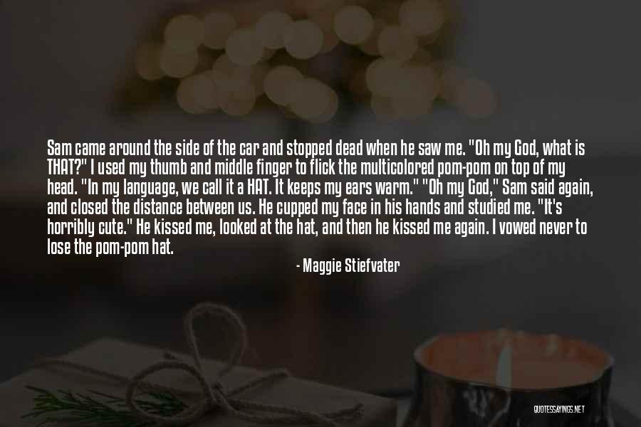 Distance And Love Cute Quotes By Maggie Stiefvater Distance And Love Cute Quotes By Maggie Stiefvater