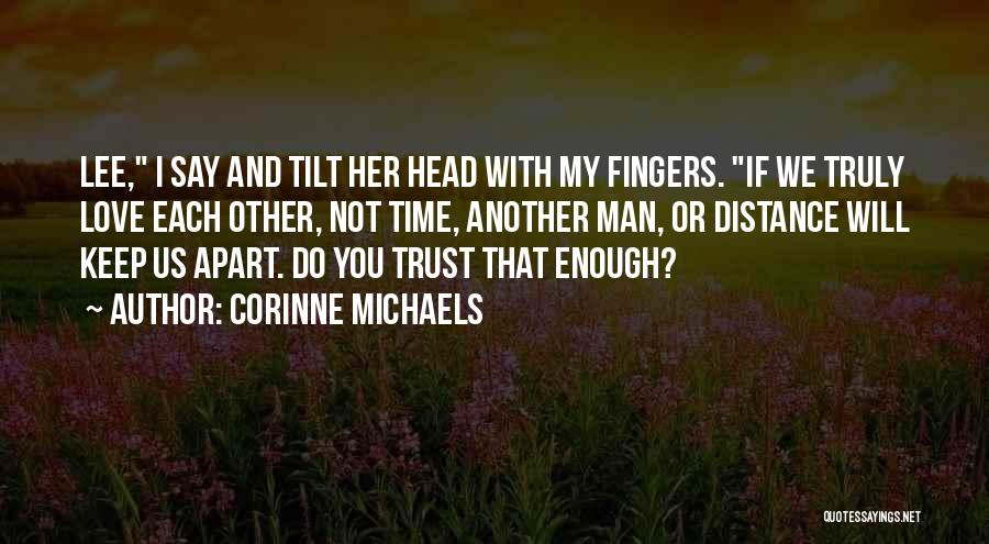 Distance And Love Quotes By Corinne Michaels