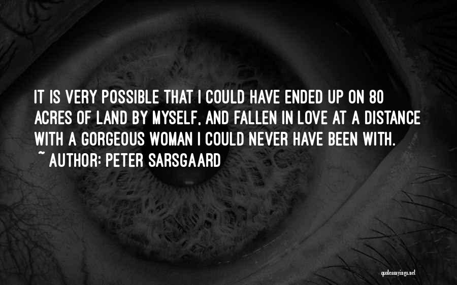 Distance And Love Quotes By Peter Sarsgaard
