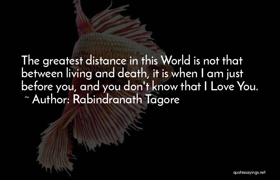 Distance And Love Quotes By Rabindranath Tagore