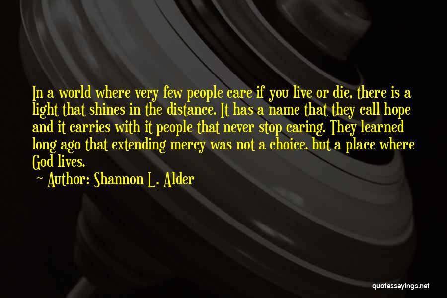 Distance And Love Quotes By Shannon L. Alder