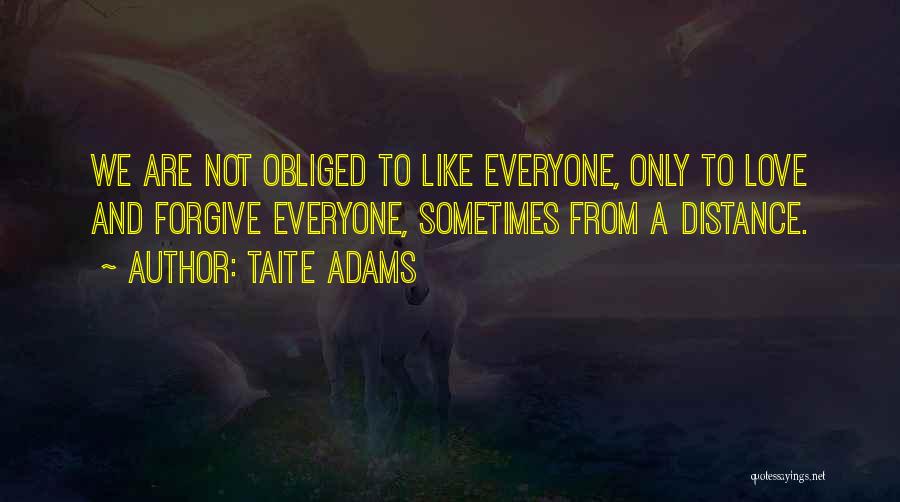 Distance And Love Quotes By Taite Adams