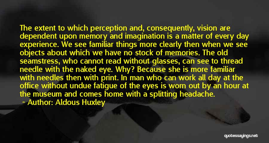 Distance And Memories Quotes By Aldous Huxley