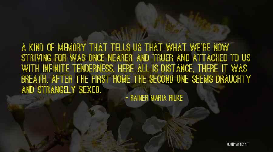 Distance And Memories Quotes By Rainer Maria Rilke