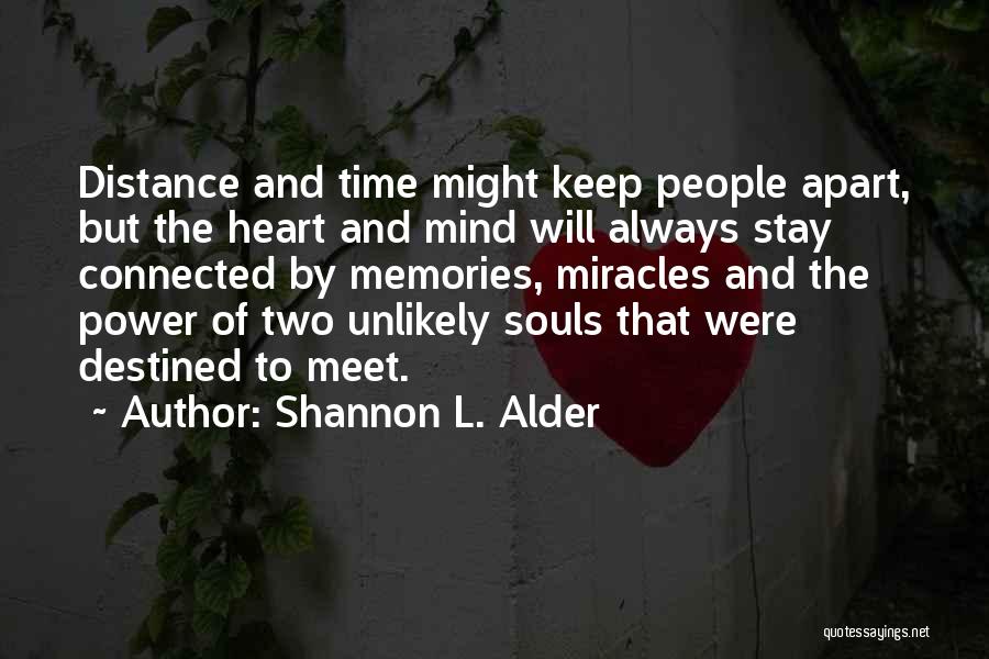 Distance And Memories Quotes By Shannon L. Alder