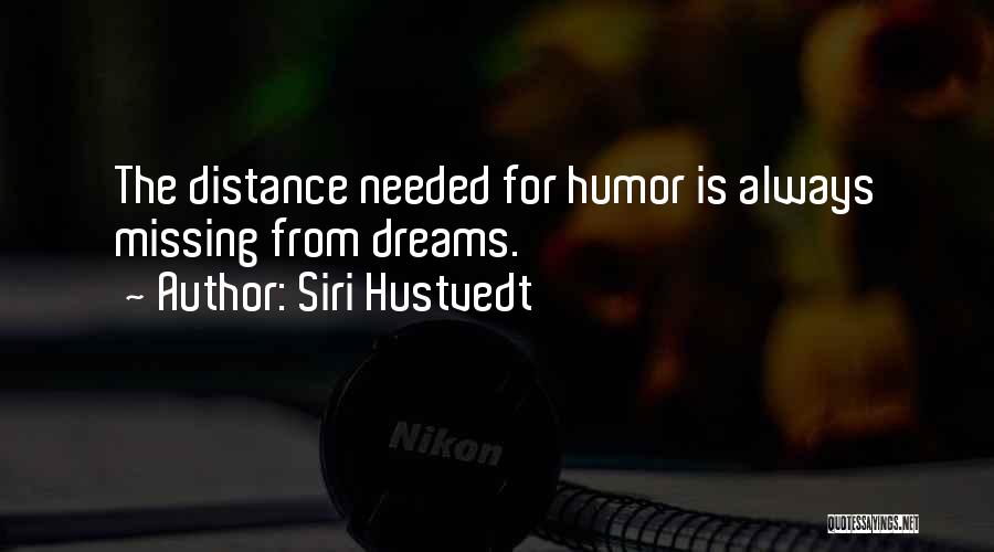 Distance And Missing Someone Quotes By Siri Hustvedt