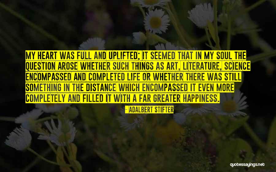 Distance And The Heart Quotes By Adalbert Stifter Distance And The Heart Quotes By Adalbert Stifter