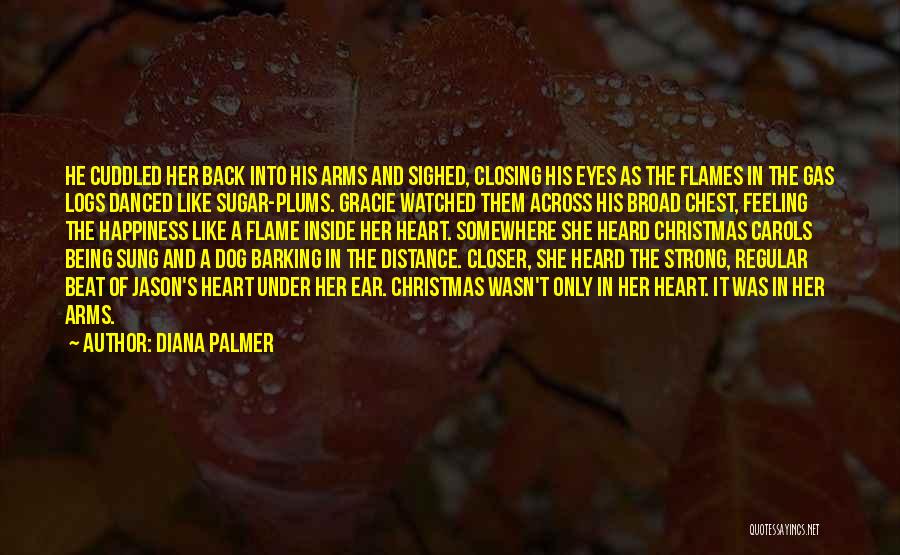 Distance And The Heart Quotes By Diana Palmer